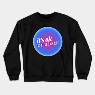 Mental Health Positive Quote Blue Pink Aura Crewneck Sweatshirt